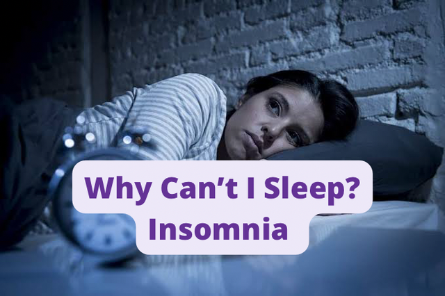 Why Can’t I Sleep? Insomnia