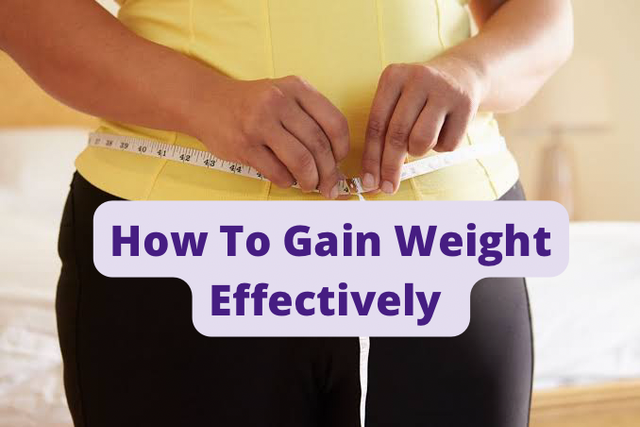 How to Gain Weight Effectively