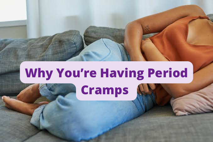 Why You’re Having Period Cramps