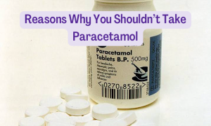 Reasons Why You Shouldn’t Take Paracetamol