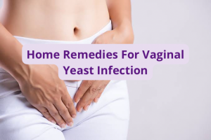 Home Remedies For Vaginal Yeast Infection