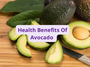 Health Benefits Of Avocado