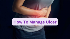 How To Manage Ulcer