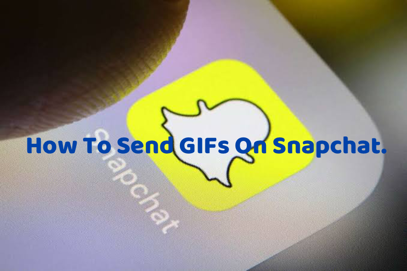 How To Send GIFs On Snapchat.