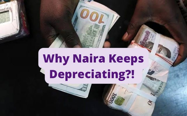 Why Naira Keeps Depreciating?