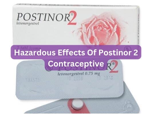 Hazardous Effects Of Postinor 2 Contraceptive