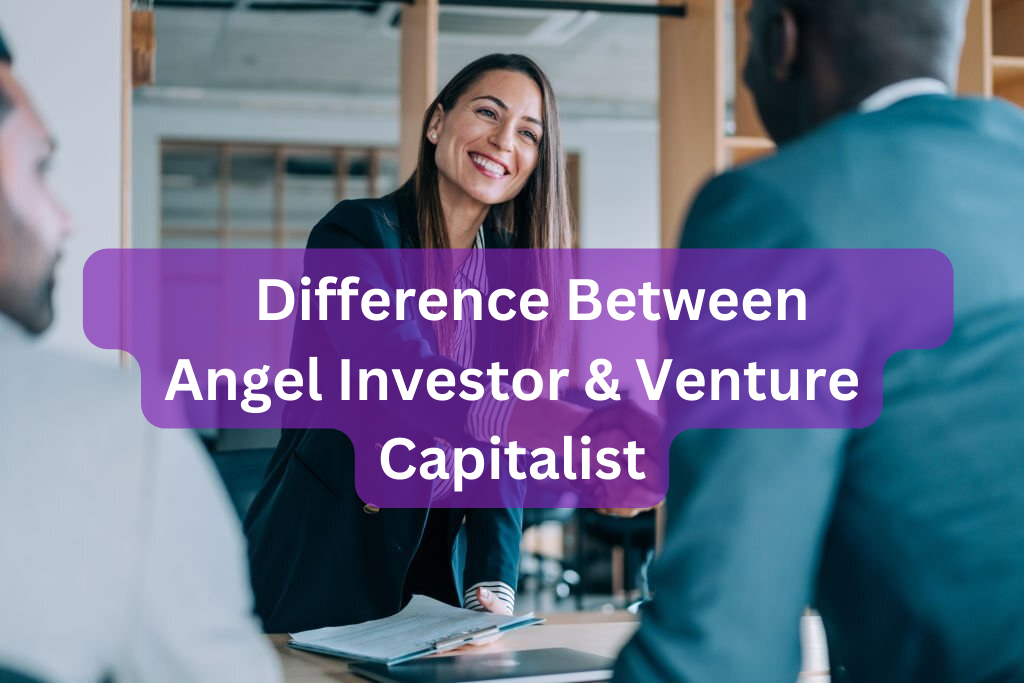 Difference Between Angel Investor and Venture Capitalist