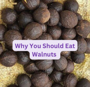 Why You Should Eat Walnuts