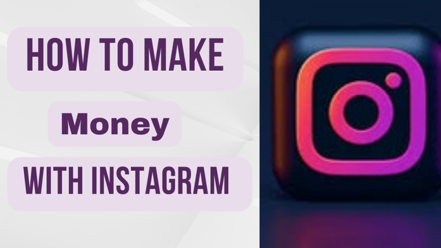 How To Make Money With Instagram In 2022