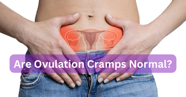 Are Ovulation Cramps Normal?