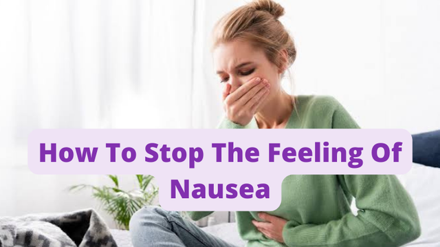 How To Stop The Feeling Of Nausea