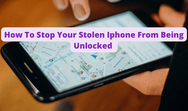 How To Stop Your Stolen iPhone From Being Unlocked.