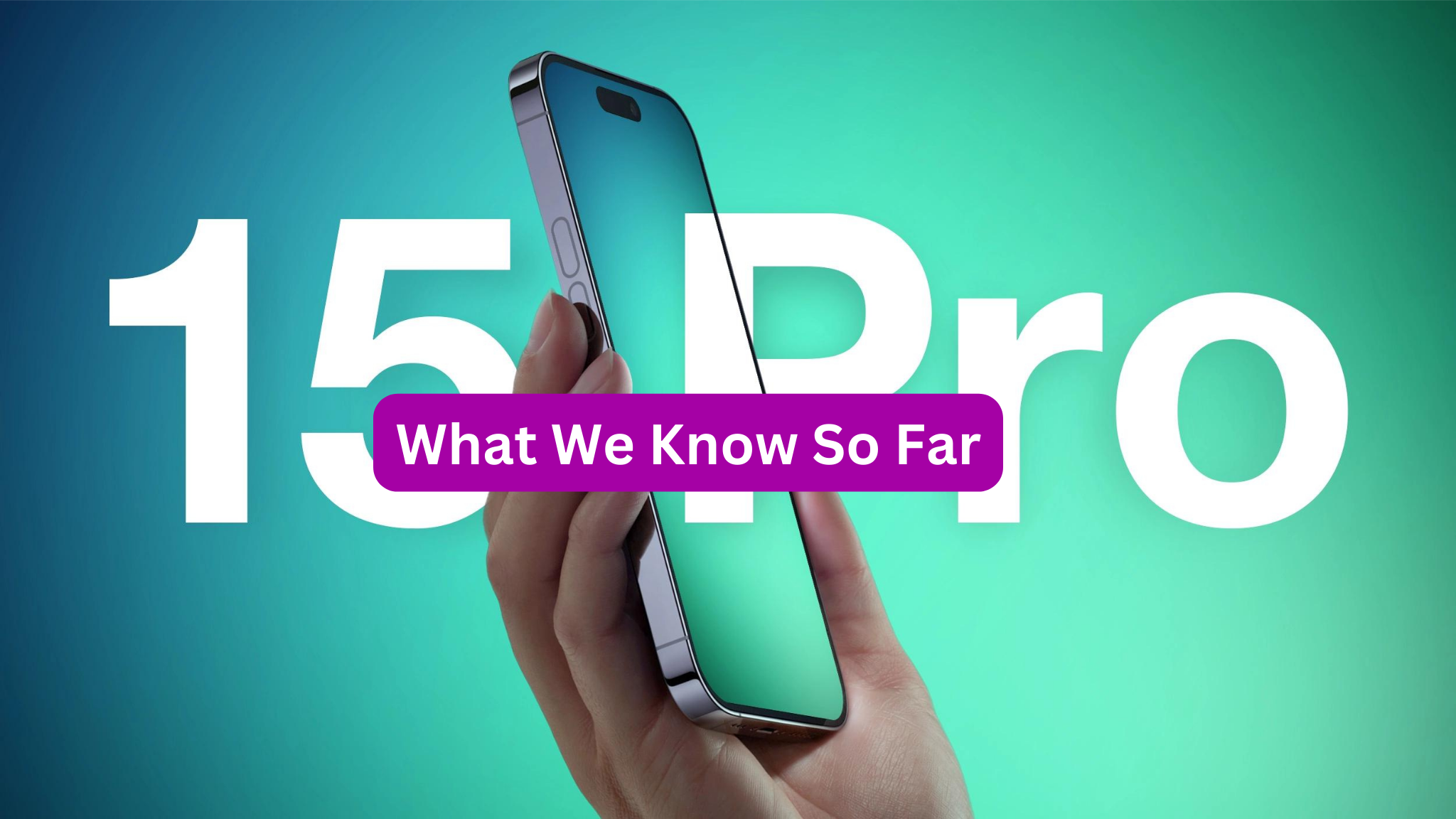 iPhone 15 Pro Leaks: What We Know So Far