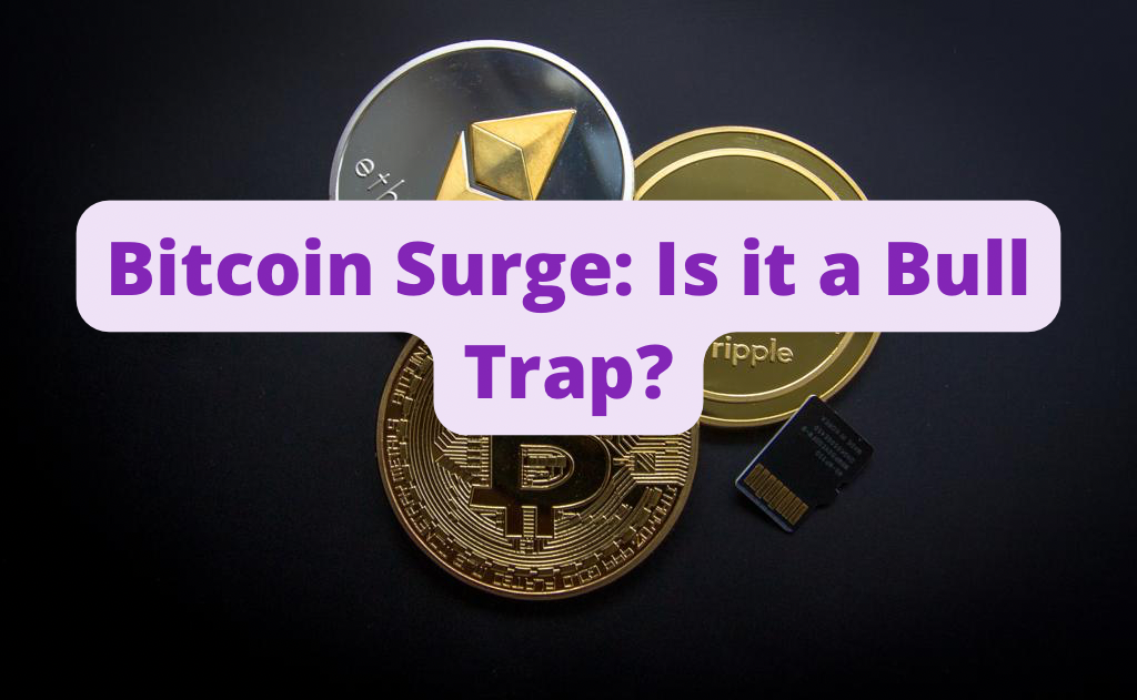 Bitcoin Surge: Is it a Bull Trap?