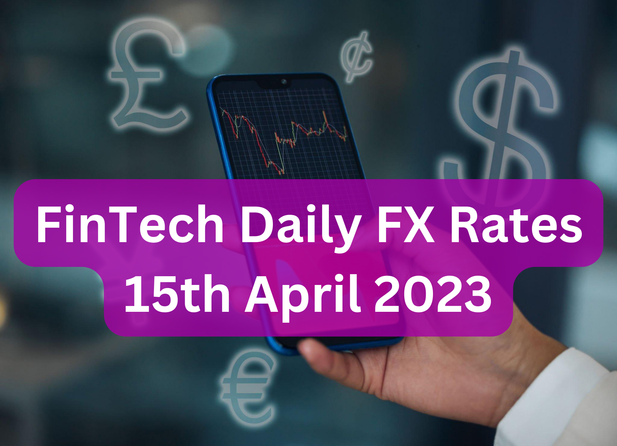 FX Rates for Fintech Apps PayDay and Chipper Cash | 15/04/2023