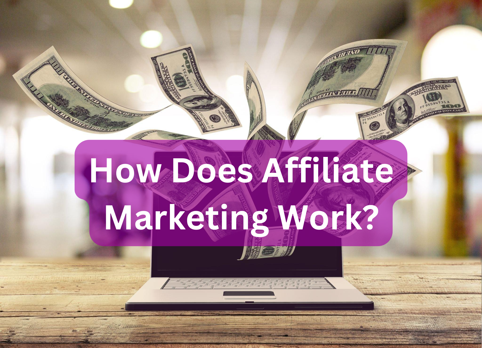 How Does Affiliate Marketing Work?