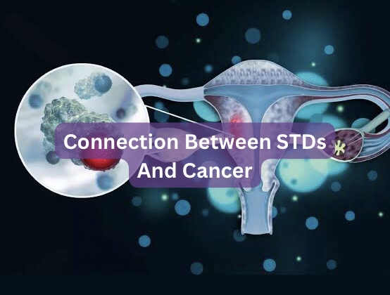 Connection Between STDs And Cancer