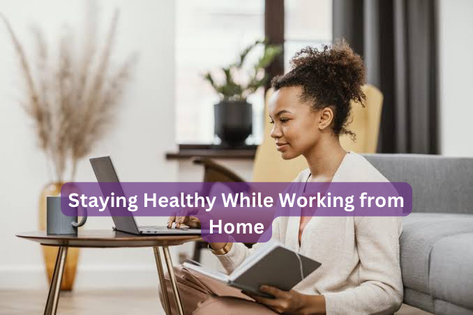 Staying Healthy While Working from Home