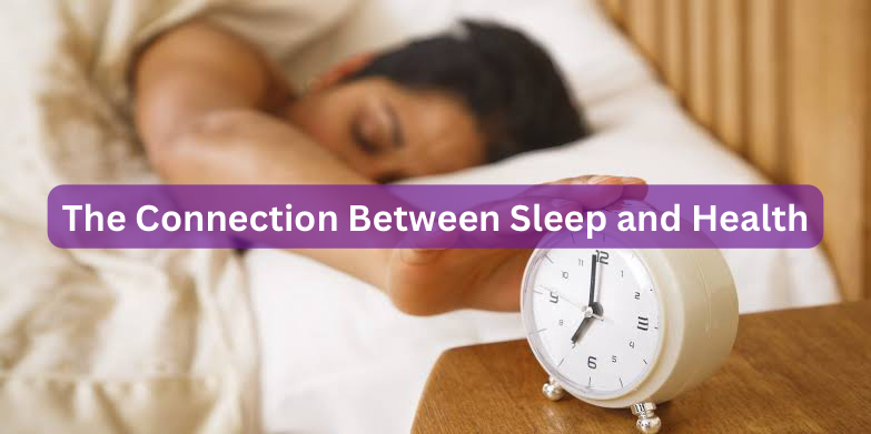 The Connection Between Sleep and Health