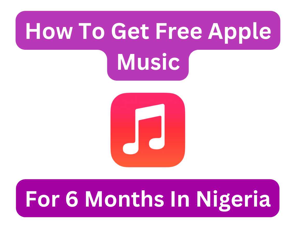 How To Get Free Six-Month Apple Music Subscription in Nigeria