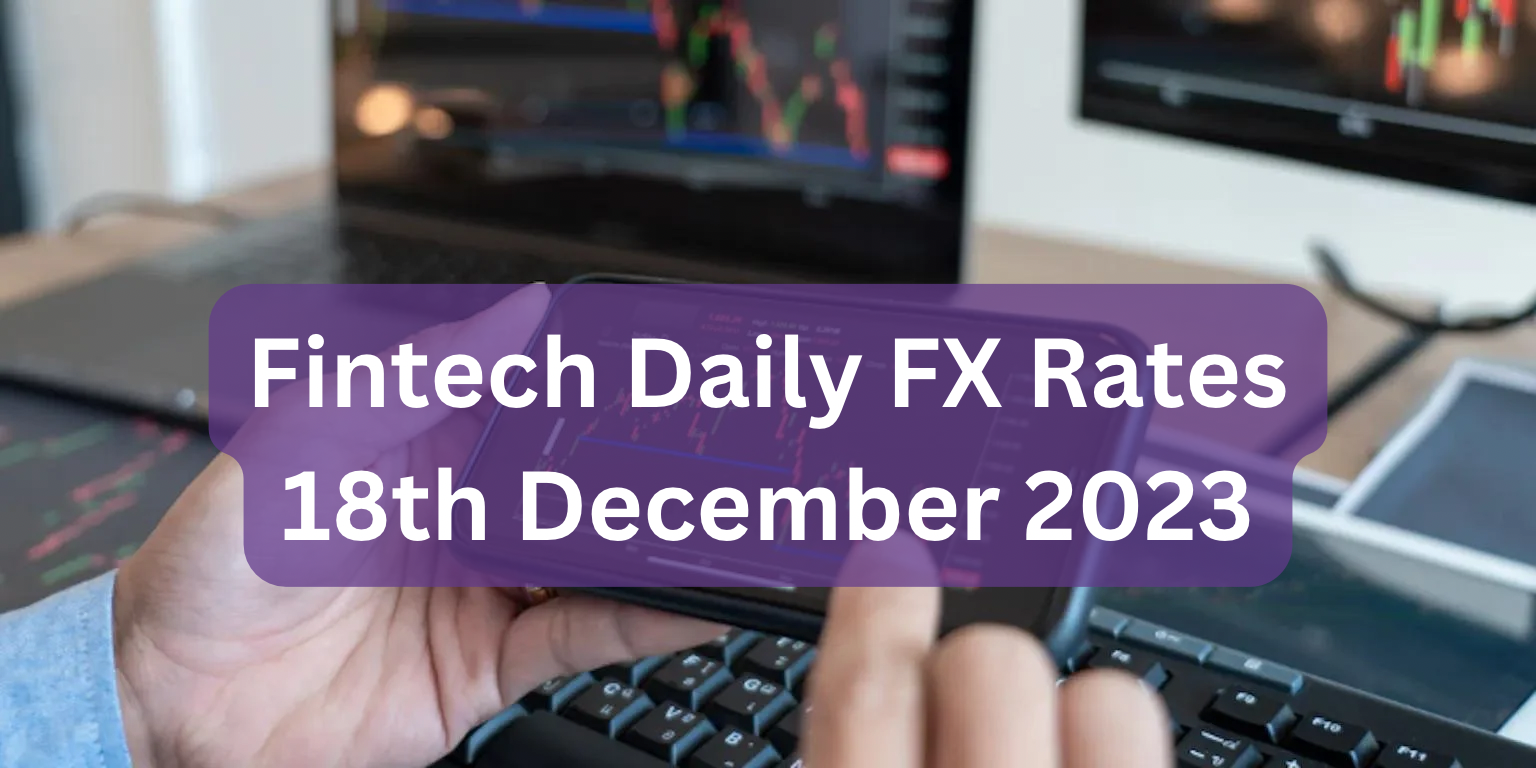 FX Rates For Fintech Apps PayDay And Chipper Cash|18/12/2023