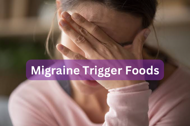 Migraine Trigger Foods You Should Avoid