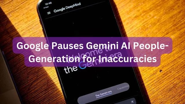Google Pauses Gemini AI People-Generation for Inaccuracies