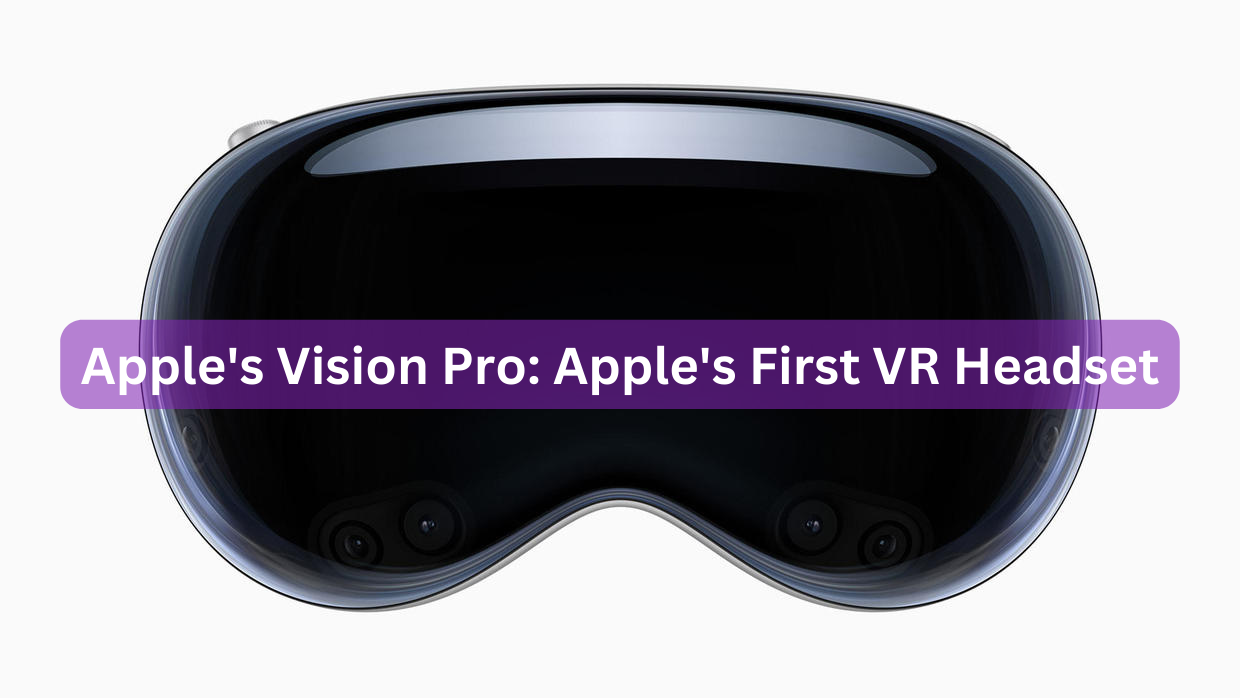 Apple's Vision Pro: Apple's First VR Headset