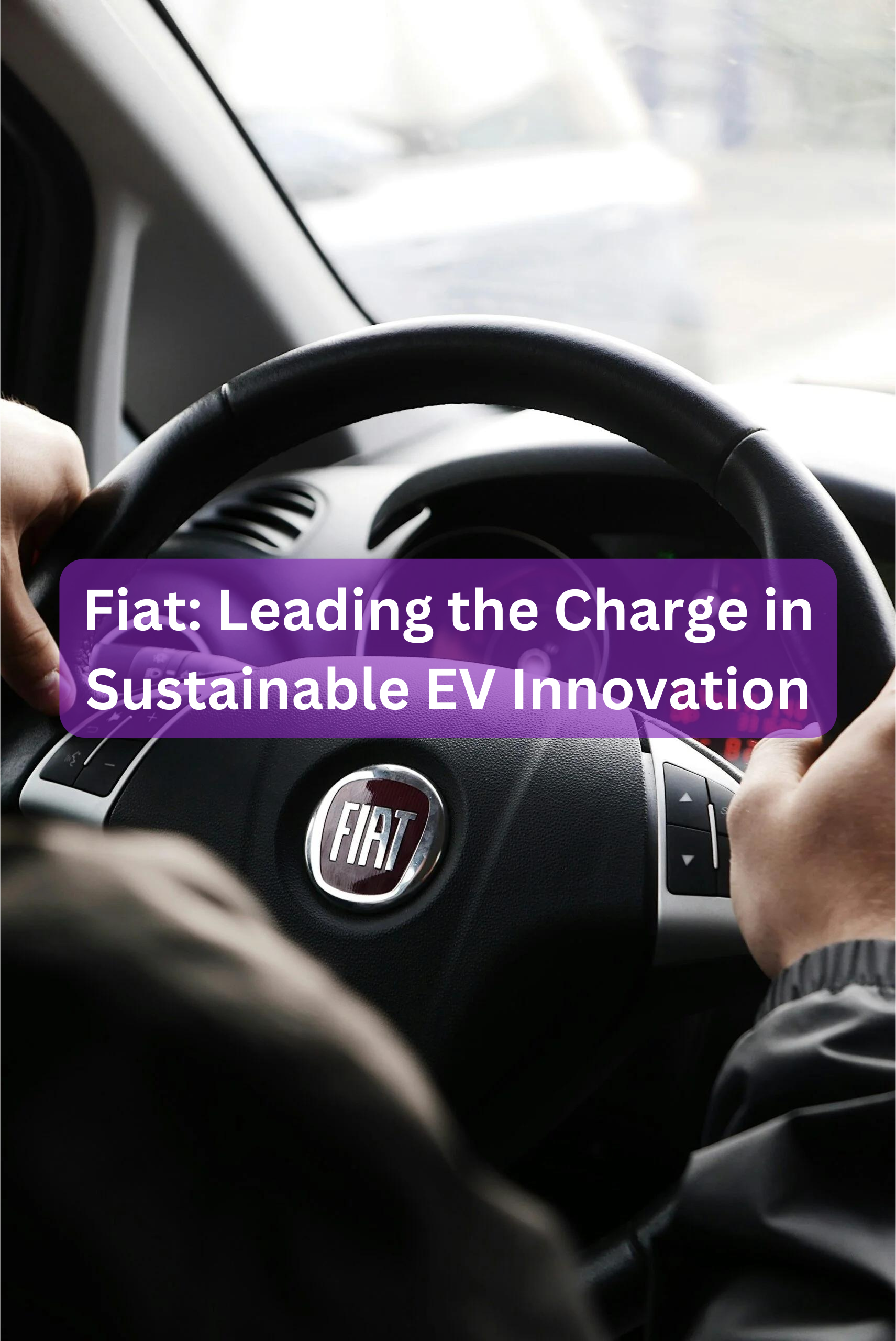 Fiat: Leading the Charge in Sustainable EV Innovation