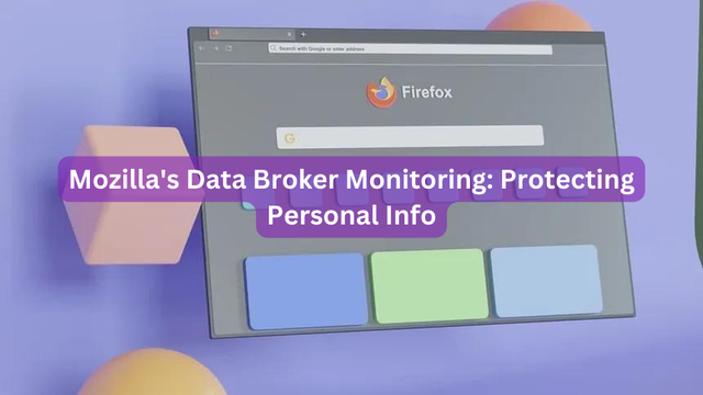 Mozilla's Data Broker Monitoring: Protecting Personal Info