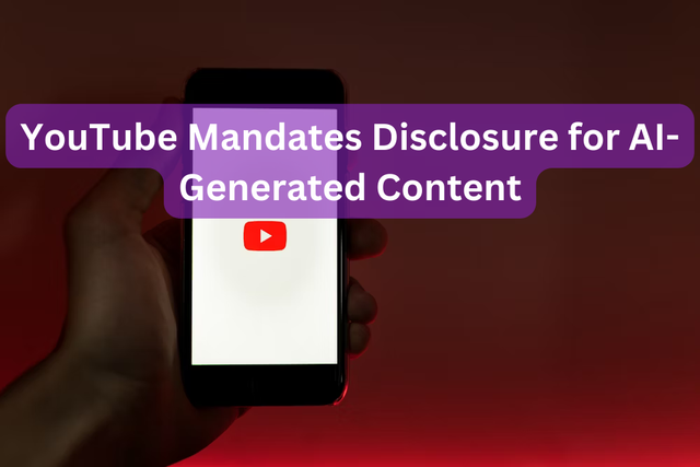 YouTube Mandates Disclosure for AI-Generated Content