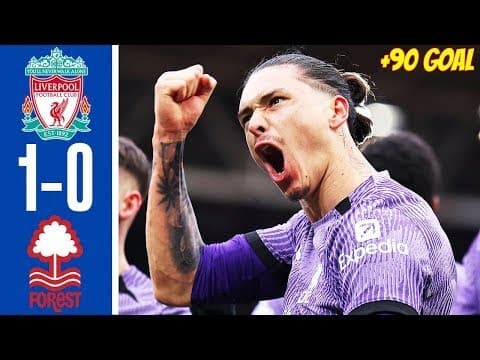 VIDEO: Nottingham Forest 0 – 1 Liverpool Highlights |Watch Now | Premier League