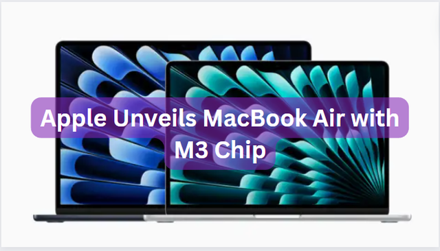 Apple Unveils MacBook Air with M3 Chip
