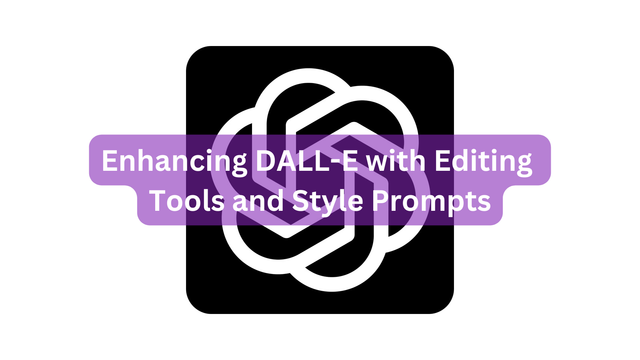 Enhancing DALL-E with Editing Tools and Style Prompts
