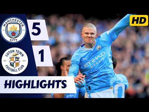 VIDEO: Manchester City 5 – 1 Luton Town Highlights |Watch Now | Premier League