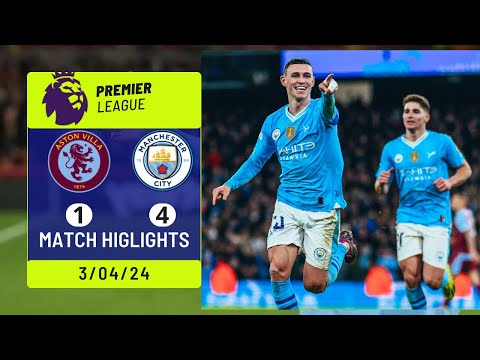 VIDEO: Manchester City 4 – 1 Aston Villa Highlights |Watch Now | Premier League