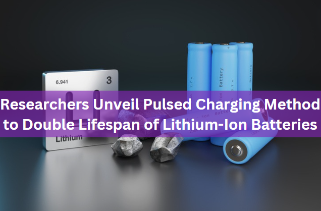 Researchers Unveil Pulsed Charging Method to Double Lifespan of Lithium-Ion Batteries