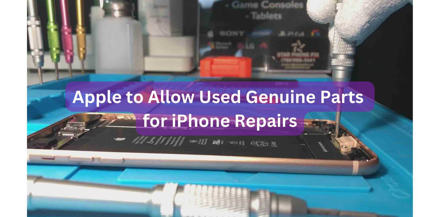 Apple to Allow Used Genuine Parts for iPhone Repairs