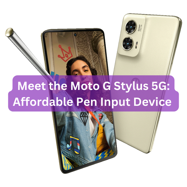 Meet the Moto G Stylus 5G: Affordable Pen Input Device