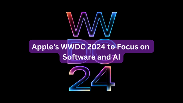 Apple's WWDC 2024 to Focus on Software and AI