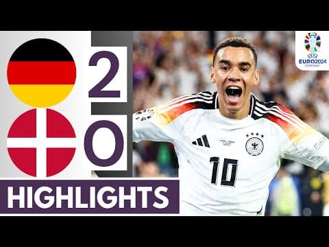 VIDEO: Germany 2 – 0 Denmark Highlights |Watch Now | Euro 2024