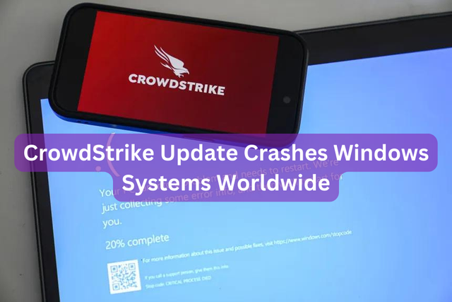 CrowdStrike Update Crashes Windows Systems Worldwide
