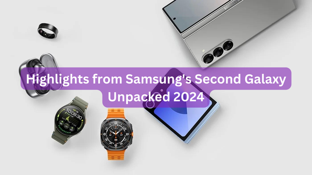 Highlights from Samsung's Second Galaxy Unpacked 2024