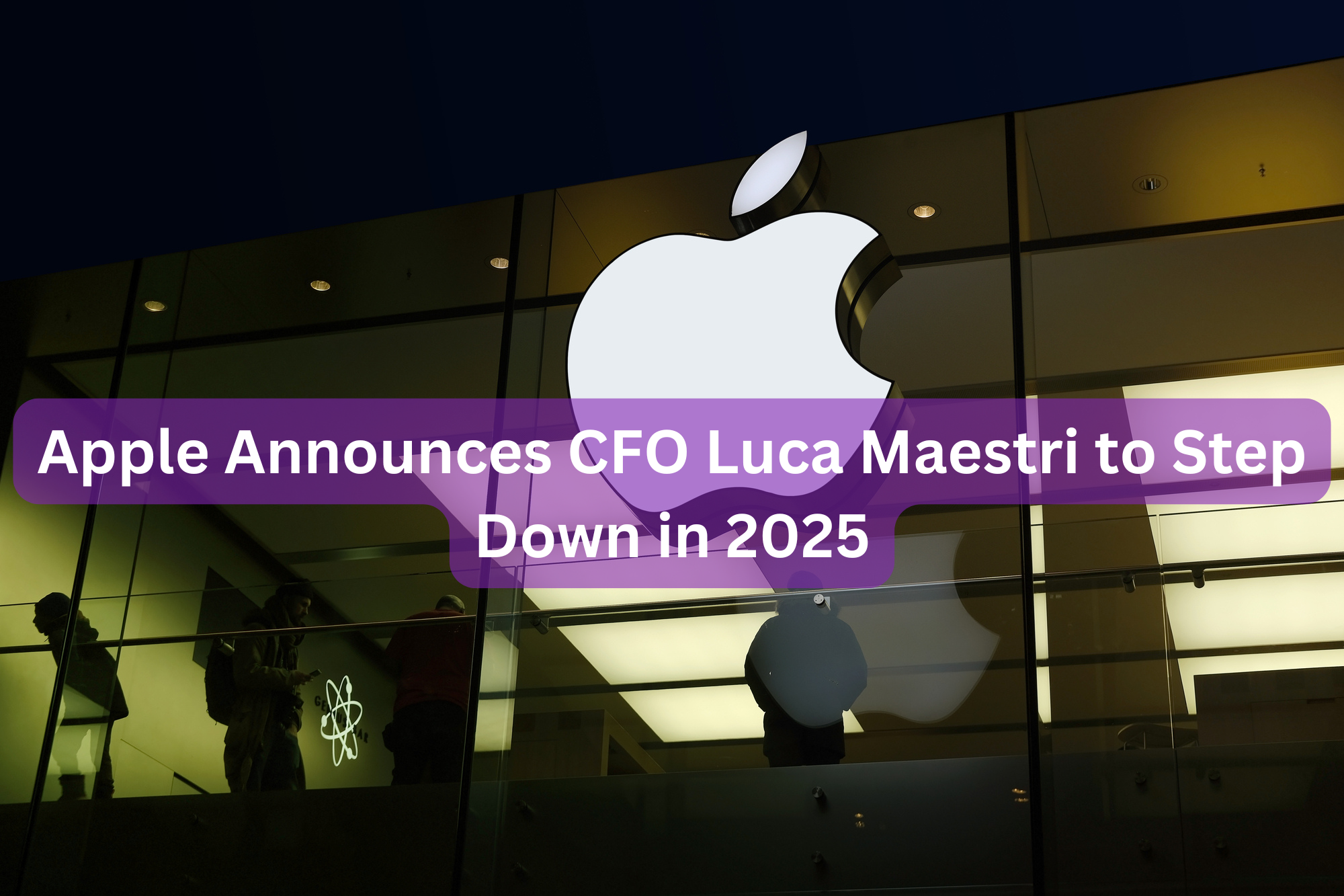 Apple Announces CFO Luca Maestri to Step Down in 2025