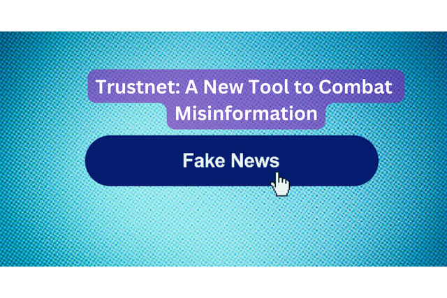 Trustnet: A New Tool to Combat Misinformation