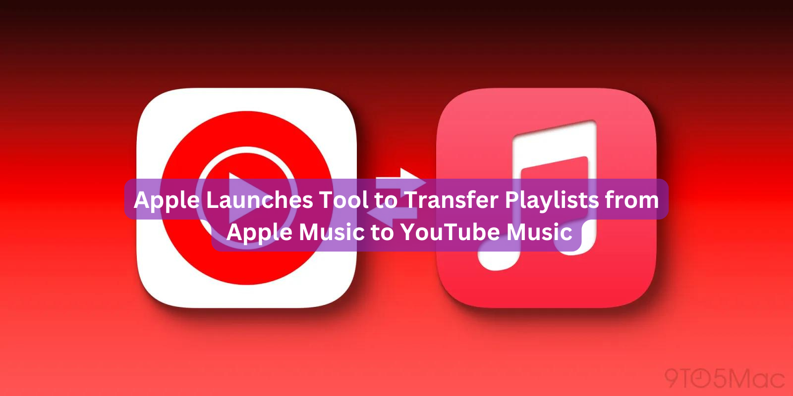 Apple Launches Tool to Transfer Playlists from Apple Music to YouTube Music