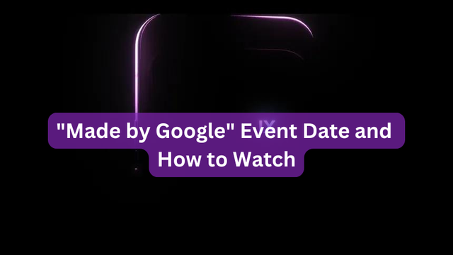 "Made by Google" Event Date and How to Watch