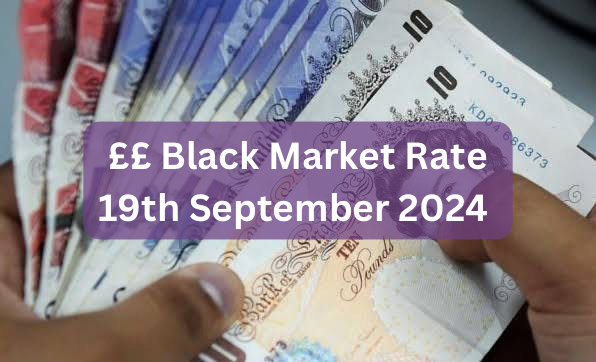 Pounds To Naira Black Market Exchange Rate Today 19th September, 2024