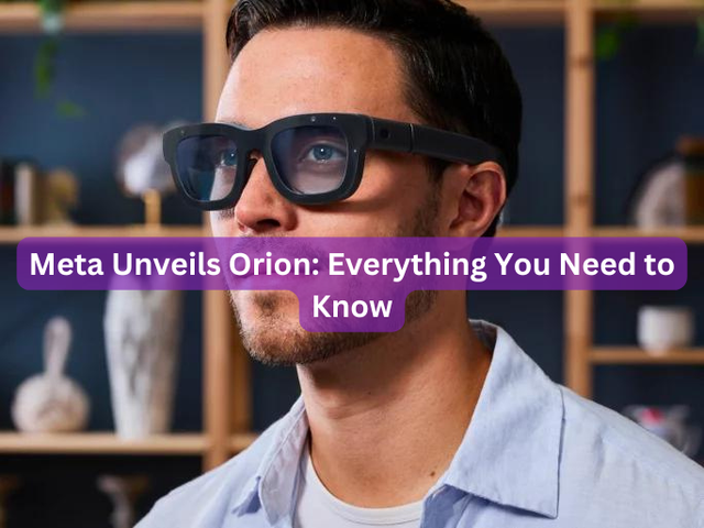 Meta Unveils Orion: Everything You Need to Know