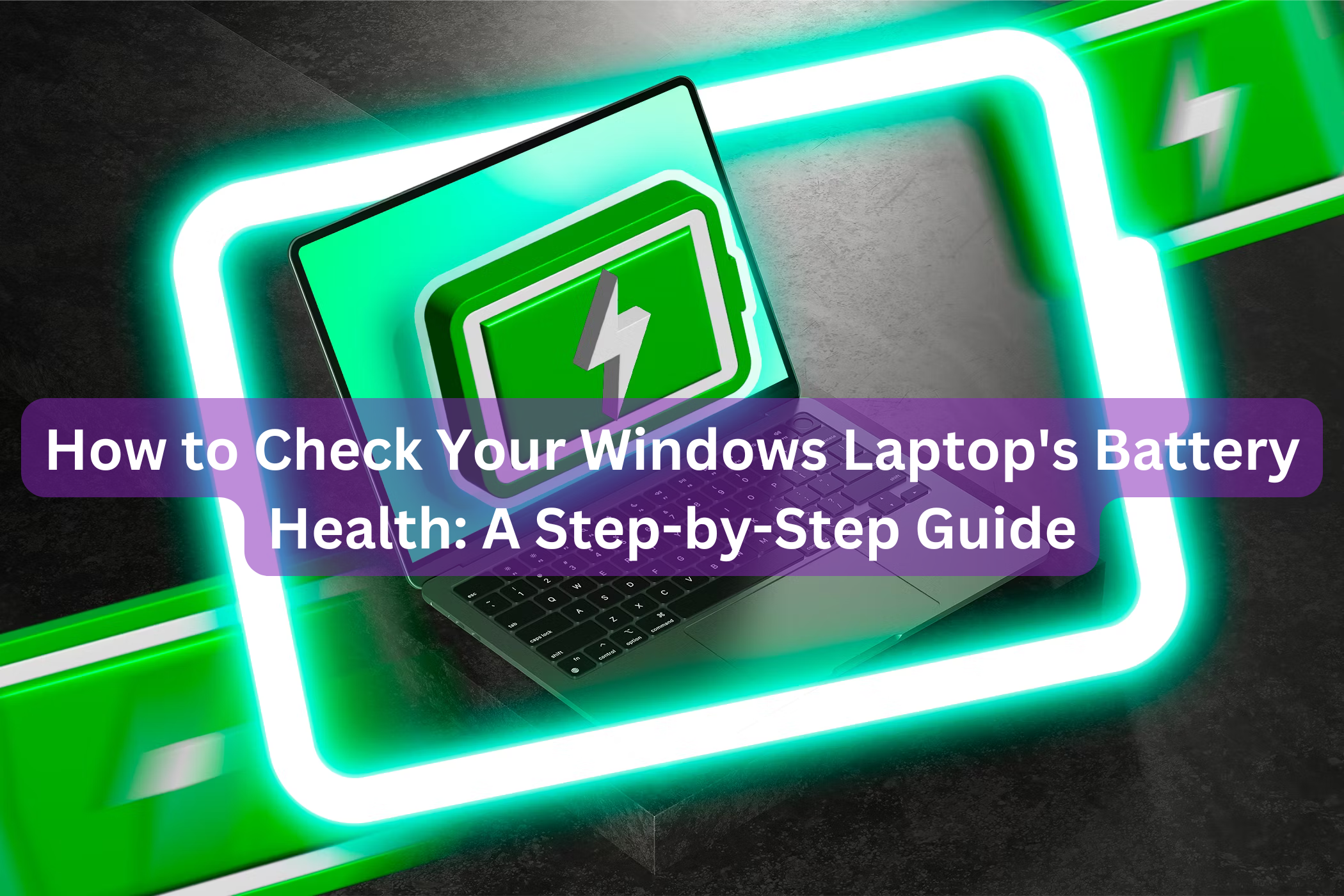 How to Check Your Windows Laptop's Battery Health: A Step-by-Step Guide